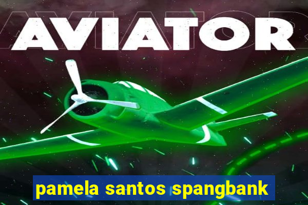 pamela santos spangbank